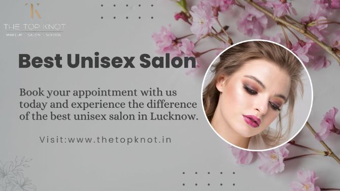 Best Unisex Salon in Lucknow and Kanpur for All Your Beauty Needs