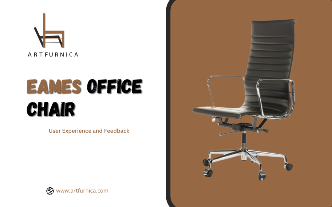 Eames Office Chair: User Experience and Feedback