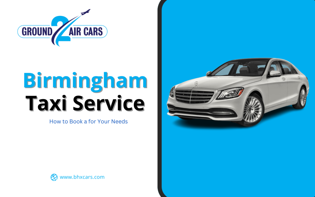 How to Book a Birmingham Taxi Service for Your Needs