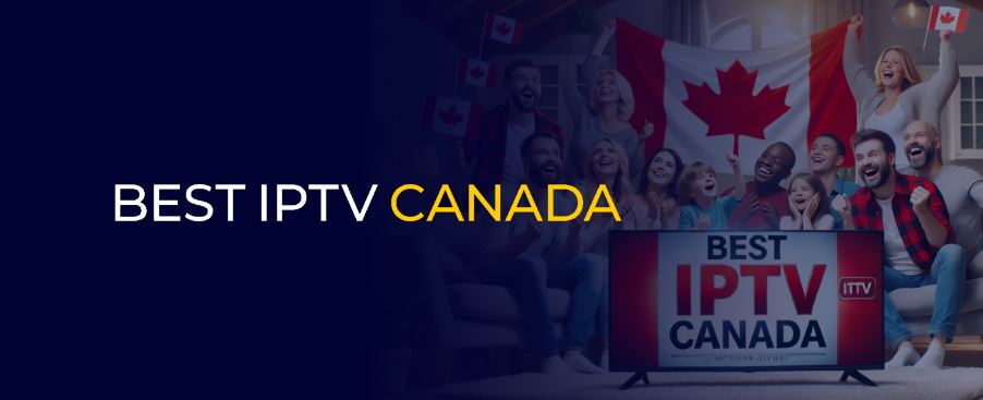 DREAM4K: The Best IPTV Service in Canada